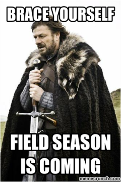Field season is coming